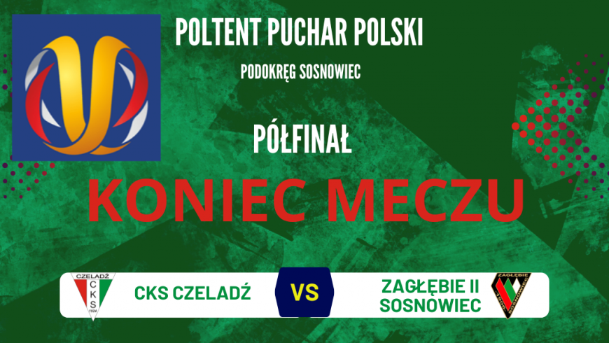 PUCHAR POLSKI Podokręg Sosnowiec: PÓŁFINAŁ