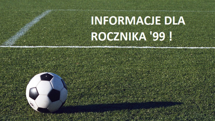 Informacje dla rocznika '99 !