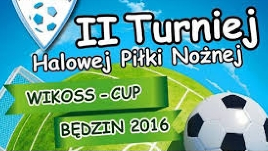 TURNIEJ WIKOSS CUP 2016 BĘDZIN