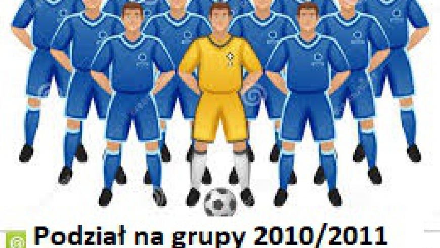 Rocznik 2010/2011 - podział na grupy